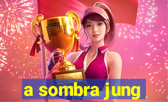 a sombra jung